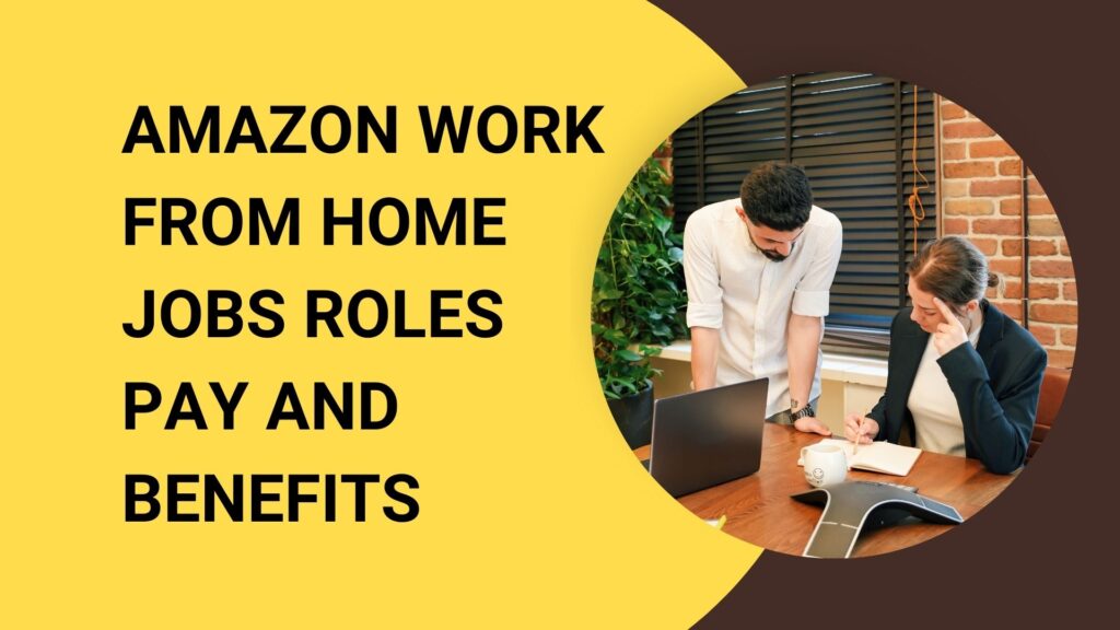 amazon-work-from-home-jobs-roles-pay-benefits